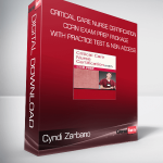 Cyndi Zarbano - Critical Care Nurse Certification - CCRN Exam Prep Package with Practice Test & NSN Access