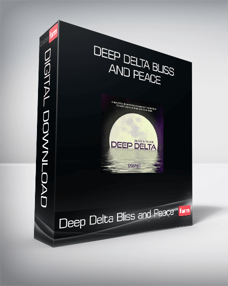 Deep Delta Bliss and Peace