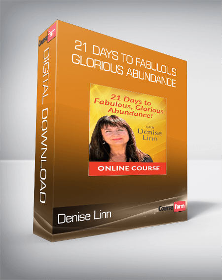 Denise Linn - 21 Days to Fabulous, Glorious Abundance