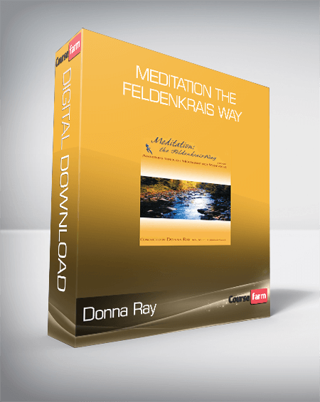 Donna Ray - Meditation The Feldenkrais Way