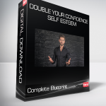 Double Your Confidence & Self Esteem - Complete Blueprint