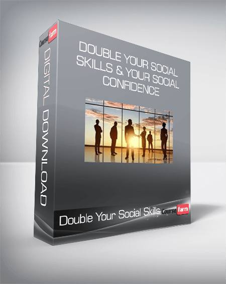 Double Your Social Skills & Your Social Confidence