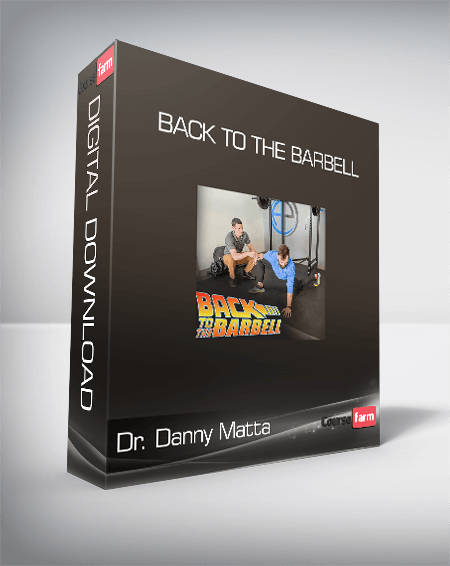 Dr. Danny Matta - Back To The Barbell