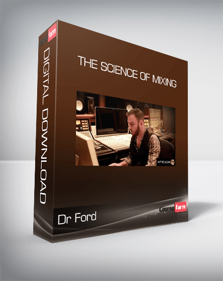 Dr Ford - The Science of Mixing