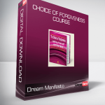 Dream Manifesto - Choice of Forgiveness Course