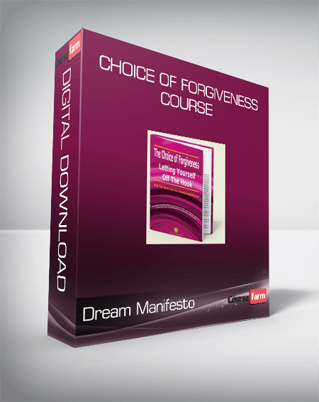 Dream Manifesto - Choice of Forgiveness Course