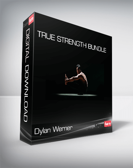 Dylan Werner - TRUE STRENGTH BUNDLE