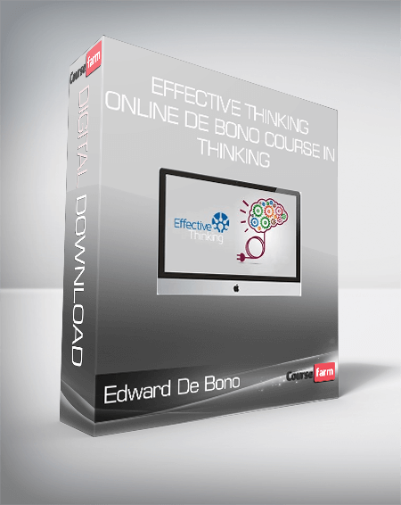 Edward De Bono - Effective Thinking - Online De Bono Course in Thinking