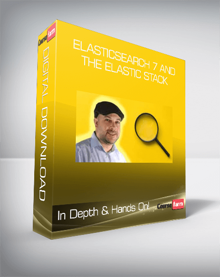 Elasticsearch 7 and the Elastic Stack - In Depth & Hands On!