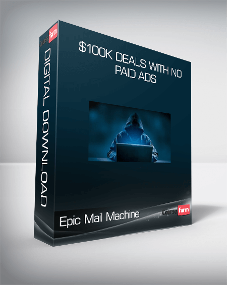 Epic Mail Machine - $100K Deals With No Paid Ads