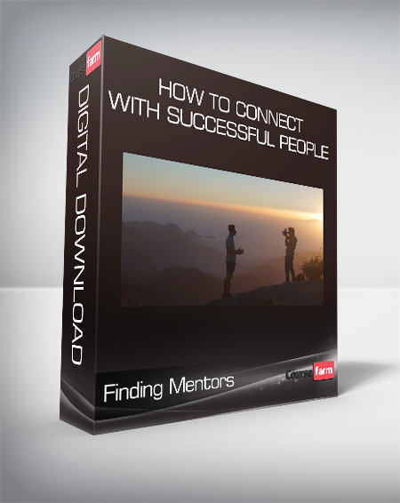 Finding Mentors - How To Connect With Successful People