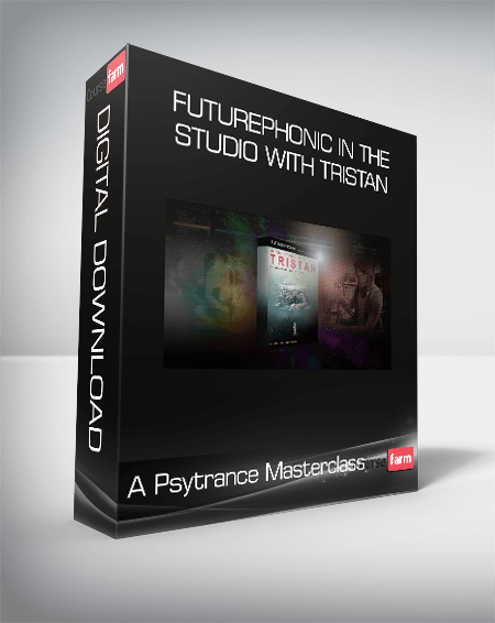 Futurephonic In the Studio With Tristan - A Psytrance Masterclass