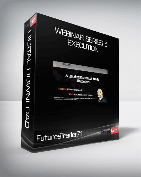 FuturesTrader71 - WEBINAR series 5 - EXECUTION