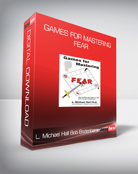 L. Michael Hall and Bob Bodenhamer - Games for Mastering Fear