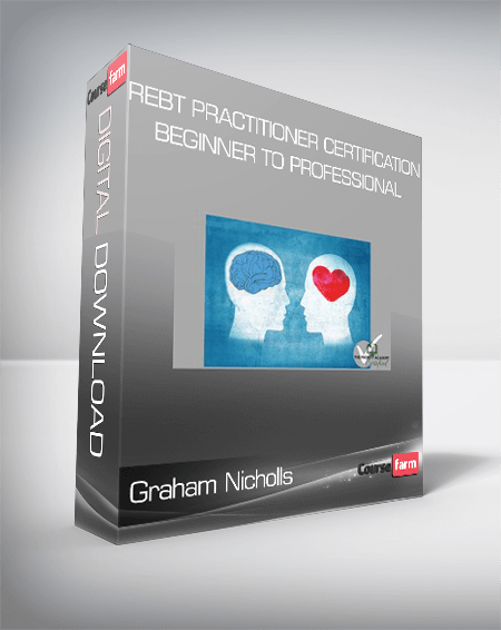 Graham Nicholls - REBT Practitioner Certification - Beginner to Professional