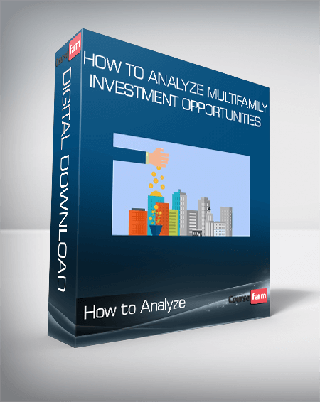 How to Analyze Multifamily Investment Opportunities