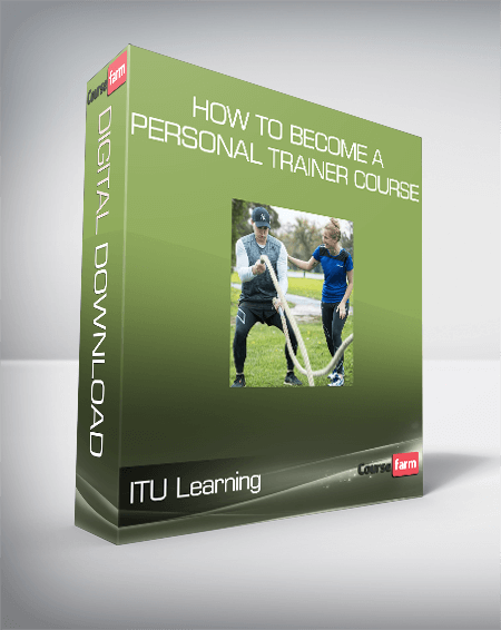 ITU Learning - How To Become A Personal Trainer Course