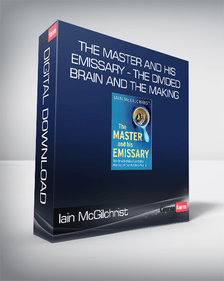 Iain McGilchrist - The Master and His Emissary - The Divided Brain and the Making