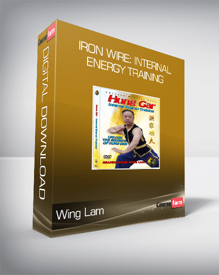 Wing Lam - Iron Wire: Internal Energy Training