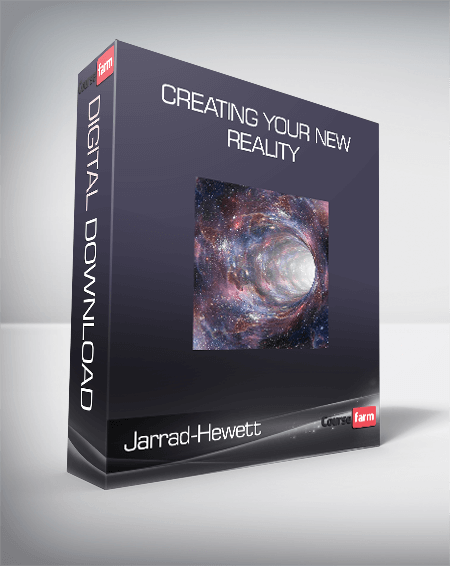 Jarrad-Hewett - Creating Your New Reality