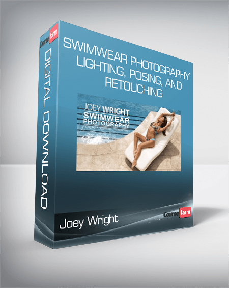 Joey Wright – Swimwear Photography Lighting, Posing, And Retouching
