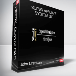 John Crestani - Super Affiliate System 3.0