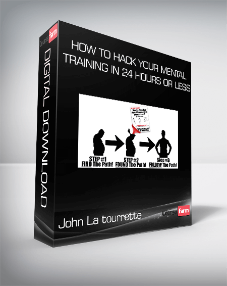 John La tourrette - How To Hack Your Mental Training In 24 Hours Or Less