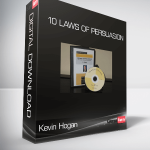 Kevin Hogan - 10 Laws of Persuasion
