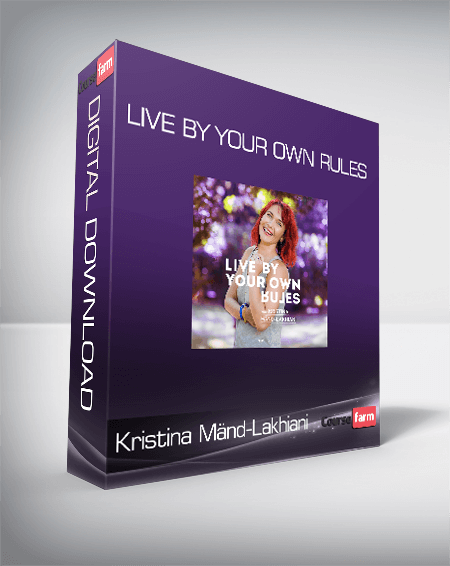 Kristina Mänd-Lakhiani - Live By Your Own Rules