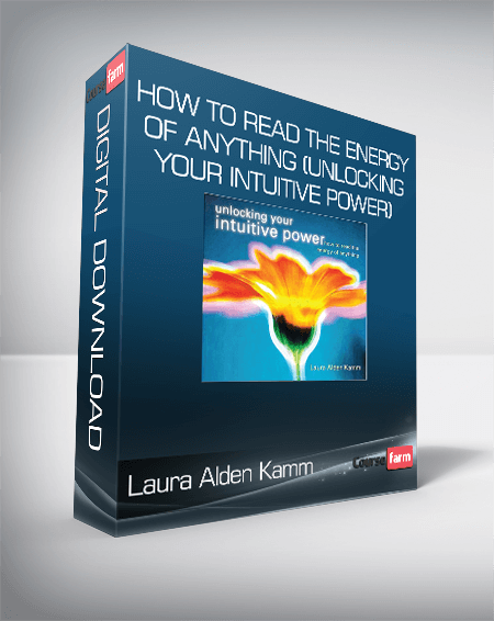 Laura Alden Kamm - How To Read the Energy of Anything (Unlocking Your ...