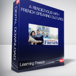 Learning French - A Rendezvous with French Speaking Cultures