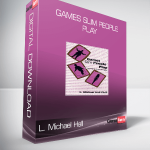 L. Michael Hall - Games Slim People Play