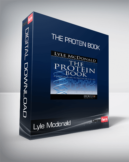 Lyle Mcdonald - The Protein Book