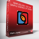 Mark Joyner - Simpleology 102 The Simple Science of Money