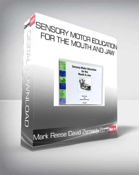 Mark Reese & David Zemach-Bersin - Sensory Motor Education for the Mouth and Jaw