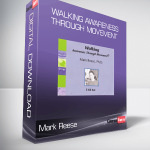 Mark Reese - Walking Awareness Through Movement