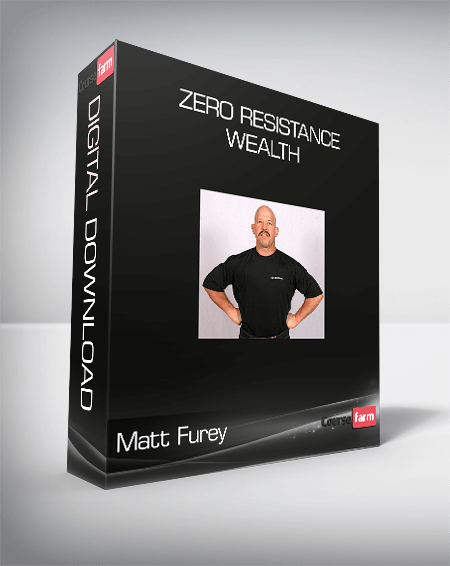 Matt Furey - Zero Resistance Wealth