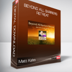 Matt Kahn - Beyond All Barriers Retreat