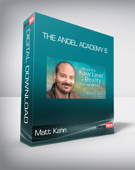 Matt Kahn - The Angel Academy 6