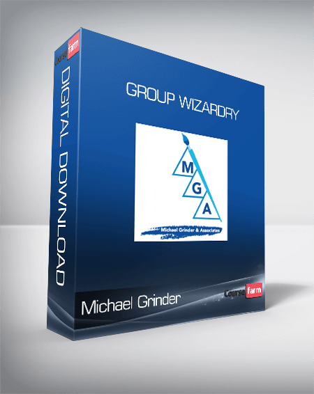 Michael Grinder - Group Wizardry