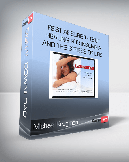 Michael Krugman - Rest Assured - Self-Healing for Insomnia and the Stress of Life