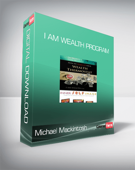 Michael Mackintosh - I Am Wealth Program