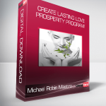Michael and Robin Mastro - Create Lasting Love & Prosperity Program