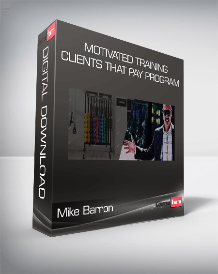 Mike Barron - Motivated Training Clients That Pay Program