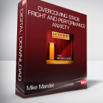 Mike Mandel - Overcoming Stage Fright and Performance Anxiety