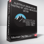 Mountain Dog Diet - Australia Seminar on Fasting by John Meadows (2018)