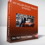 Get Rich Stock Trading : My Killer Stock Trading Strategy