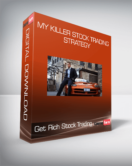 Get Rich Stock Trading : My Killer Stock Trading Strategy