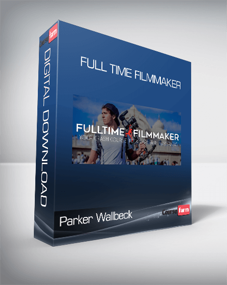 Parker Wallbeck - Full Time Filmmaker