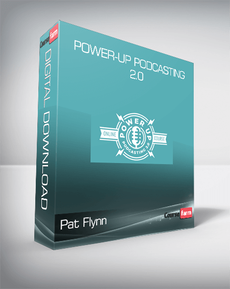 Pat Flynn - Power-Up Podcasting 2.0